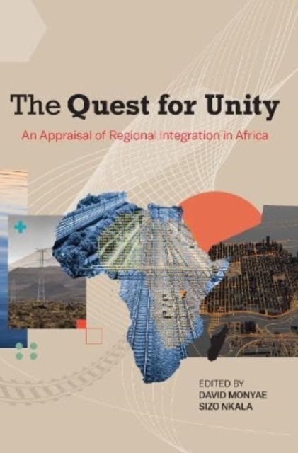 The Quest for Unity : An Appraisal of Regional Integration in Africa, Paperback / softback Book