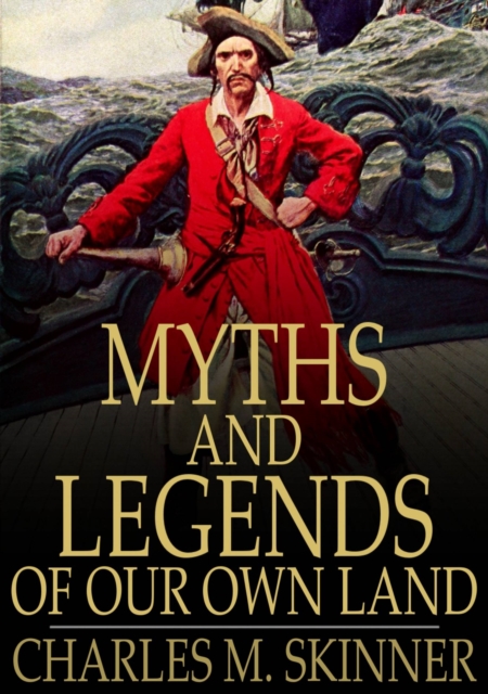 Myths and Legends of Our Own Land : Complete, EPUB eBook