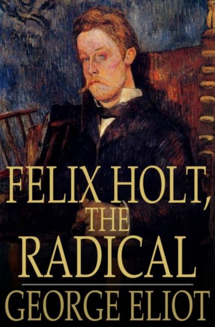 Felix Holt, the Radical, PDF eBook