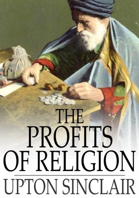 The Profits of Religion : An Essay in Economic Interpretation, EPUB eBook