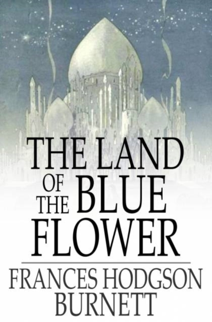 The Land of the Blue Flower, PDF eBook
