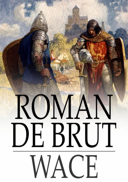 Roman de Brut : Arthurian Chronicles, EPUB eBook