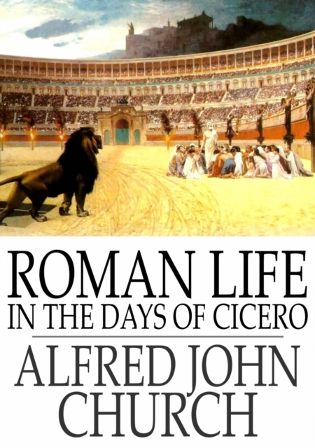 Roman Life in the Days of Cicero, EPUB eBook