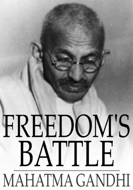Freedom's Battle : Being a Comprehensive Collection of Writings and Speeches on the Present Situation, EPUB eBook