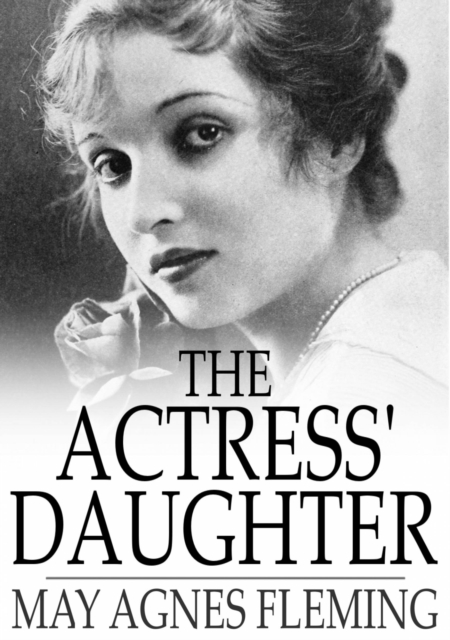 The Actress' Daughter : A Novel, EPUB eBook