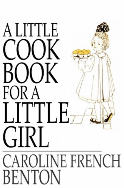 A Little Cook Book for a Little Girl, PDF eBook