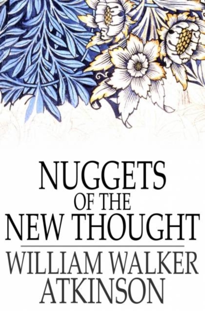 Nuggets of the New Thought : Several Things That Have Helped People, PDF eBook
