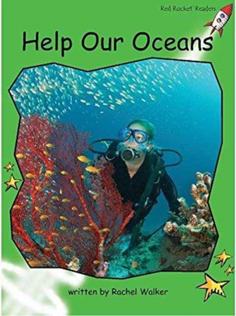 Red Rocket Readers : Early Level 4 Non-Fiction Set C: Help Our Oceans (Reading Level 14/F&P Level J), Paperback / softback Book