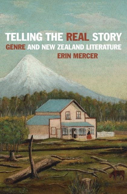 Telling the Real Story : Genre and New Zealand Literature, Paperback / softback Book