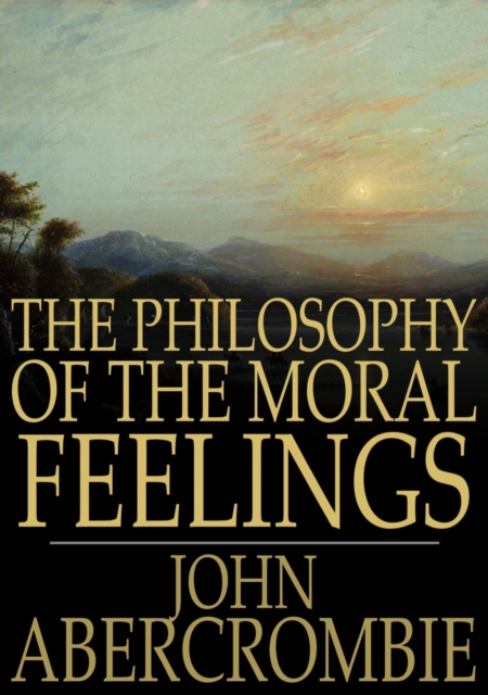 The Philosophy of the Moral Feelings, EPUB eBook