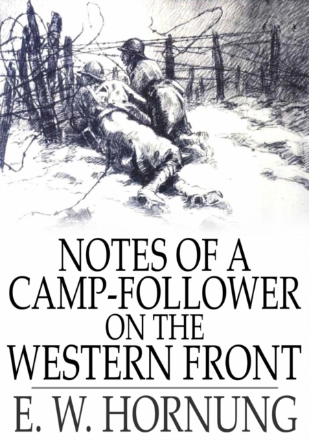 Notes of a Camp-Follower on the Western Front, EPUB eBook