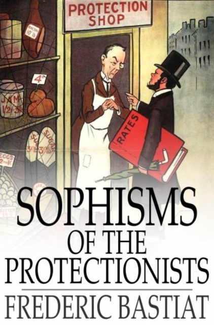 Sophisms of the Protectionists, PDF eBook