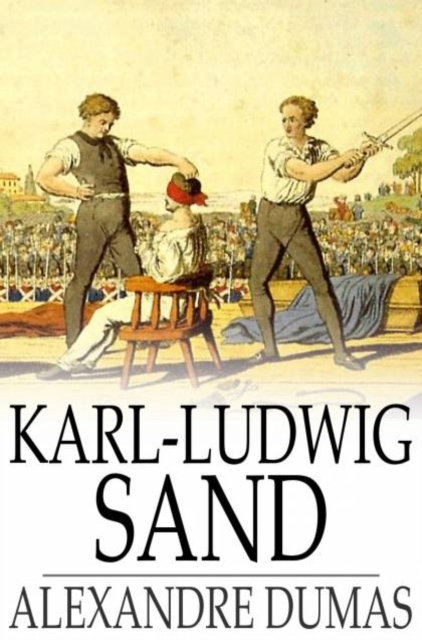 Karl-Ludwig Sand : Celebrated Crimes, PDF eBook