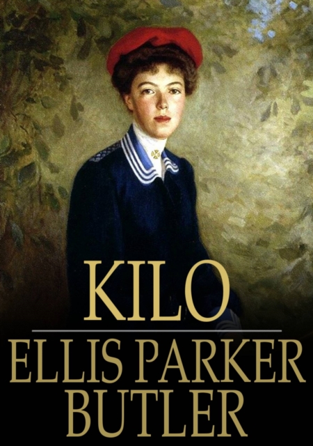 Kilo : Being the Love Story of Eliph' Hewlitt, Book Agent, EPUB eBook