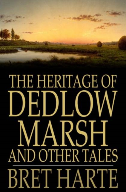 The Heritage of Dedlow Marsh and Other Tales, PDF eBook