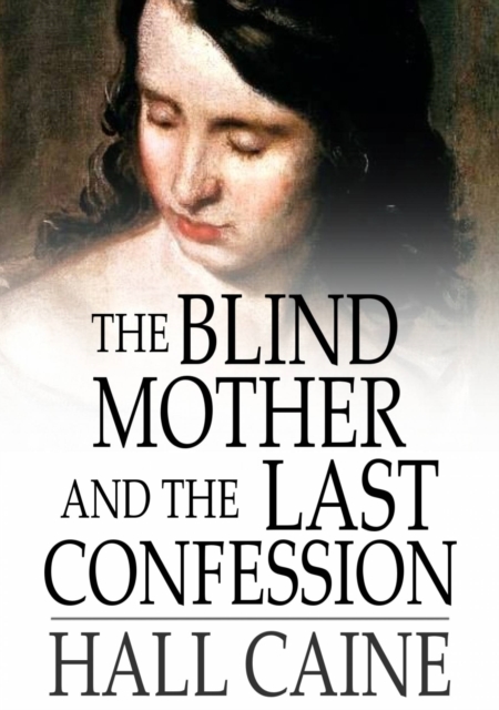 The Blind Mother and The Last Confession, EPUB eBook