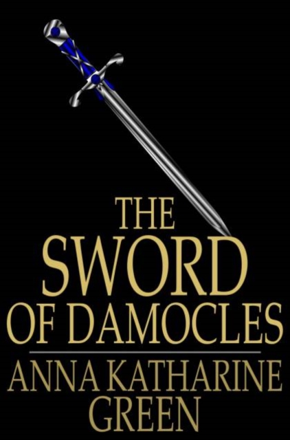 The Sword of Damocles : A Story of New York Life, PDF eBook