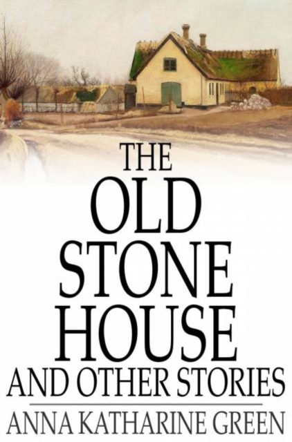 The Old Stone House and Other Stories, PDF eBook