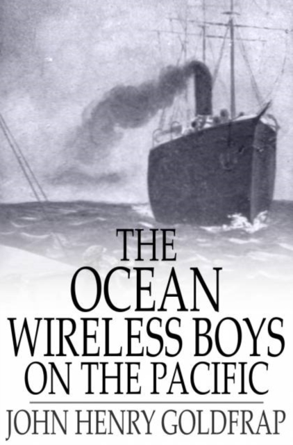 The Ocean Wireless Boys on the Pacific, PDF eBook