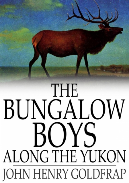 The Bungalow Boys Along the Yukon, EPUB eBook