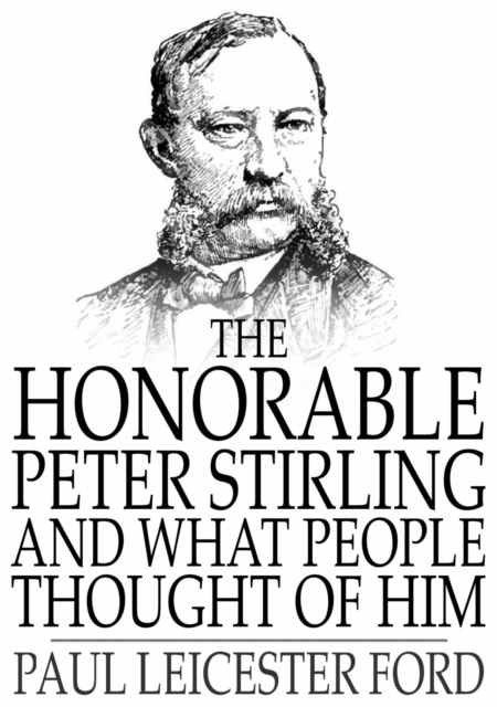 The Honorable Peter Stirling and What People Thought of Him, EPUB eBook