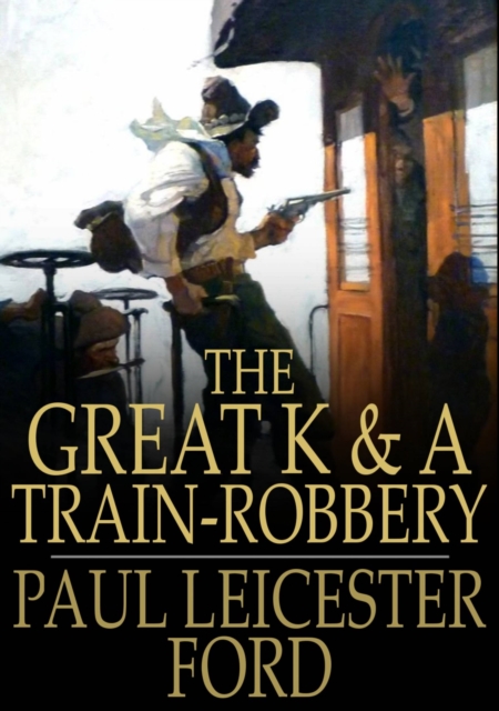 The Great K & A Train-Robbery, EPUB eBook
