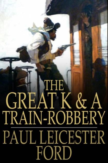The Great K & A Train-Robbery, PDF eBook