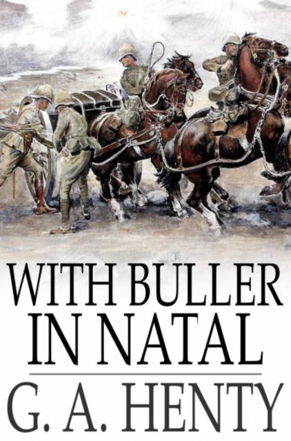 With Buller in Natal : Or, A Born Leader, PDF eBook