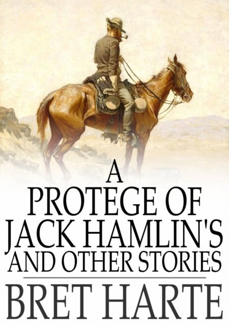 A Protegee of Jack Hamlin's and Other Stories, EPUB eBook