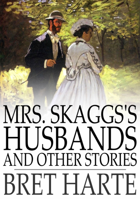 Mrs. Skaggs's Husbands and Other Stories, EPUB eBook