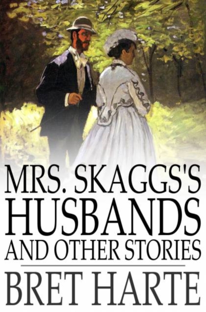 Mrs. Skaggs's Husbands and Other Stories, PDF eBook