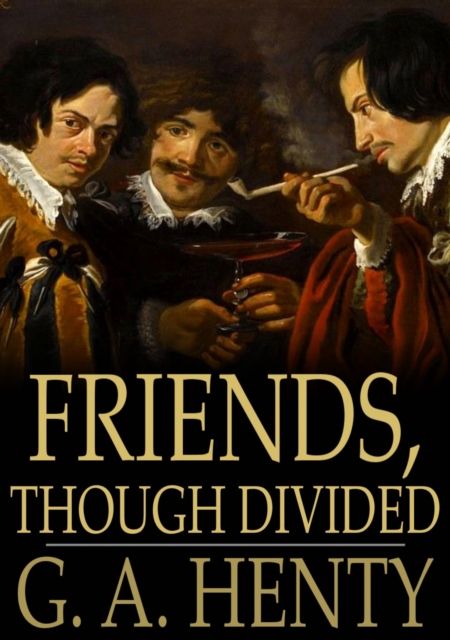 Friends, Though Divided : A Tale of the Civil War, EPUB eBook