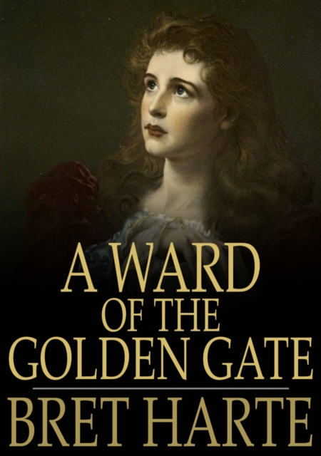 A Ward of the Golden Gate, EPUB eBook