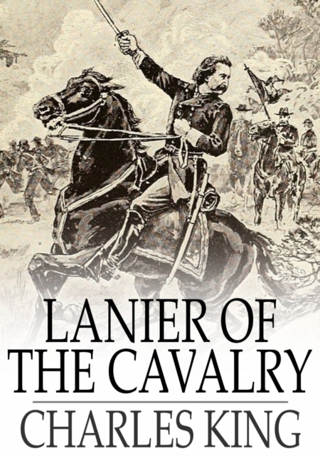 Lanier of the Cavalry : Or, A Week's Arrest, PDF eBook