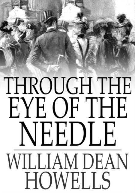 Through the Eye of the Needle : A Romance, EPUB eBook