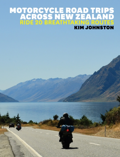Motorcycle Road Trips Across NZ, Paperback / softback Book