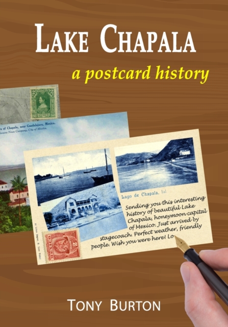 Lake Chapala : A postcard history, Paperback / softback Book