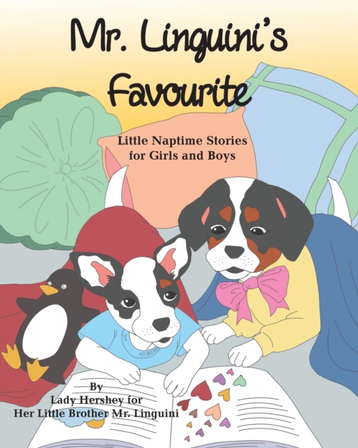Mr. Linguini's Favourite Little Naptime Stories for Girls and Boys by Lady Hershey for Her Little Brother Mr. Linguini, Paperback / softback Book