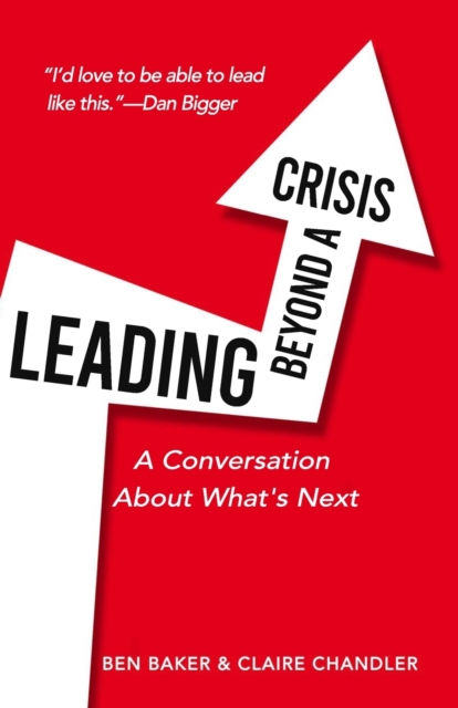 Leading Beyond a Crisis : a conversation about what's next, Paperback / softback Book
