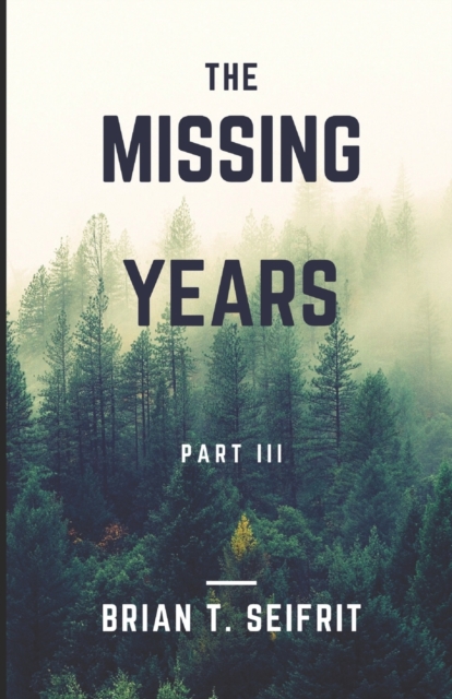 The Missing Years- Part III : The hunt for Matt Crawford, Paperback / softback Book
