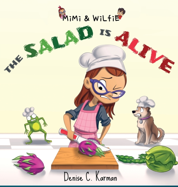 Mimi & Wilfie - The Salad is Alive, Hardback Book