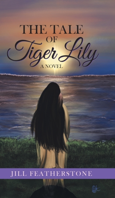 The Tale of Tiger Lily, Hardback Book
