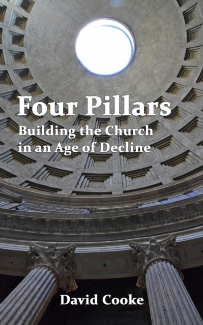 Four Pillars : Building the Church in an Age of Decline, Paperback / softback Book