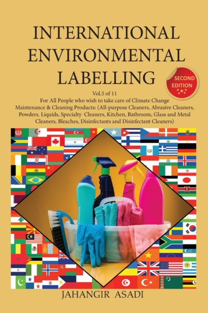 International Environmental Labelling Vol.5 Cleaning : For All People who wish to take care of Climate Change, Maintenance & Cleaning Products: (All-purpose Cleaners, Abrasive Cleaners, Powders. Liqui, Paperback / softback Book