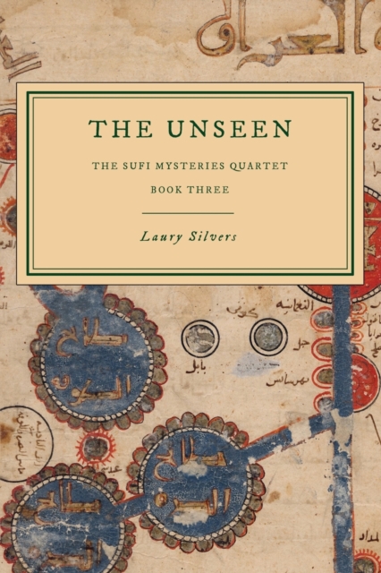 The Unseen : The Sufi Mysteries Quartet Book Three, Paperback / softback Book