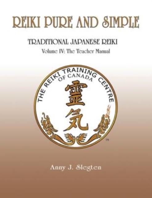 Reiki Pure And Simple Volume 4 : The Teacher Manual, Paperback / softback Book