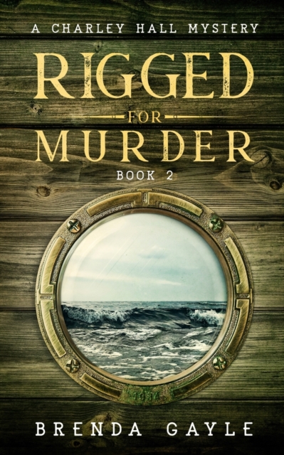 Rigged for Murder : A Charley Hall Mystery, Paperback / softback Book