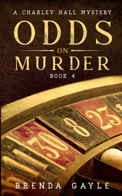 Odds on Murder : A Charley Hall Mystery, Paperback / softback Book