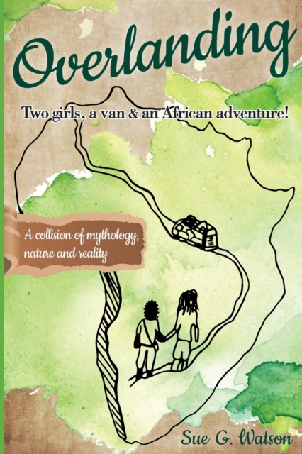Overlanding : Two girls, a van, and an African adventure, Paperback / softback Book