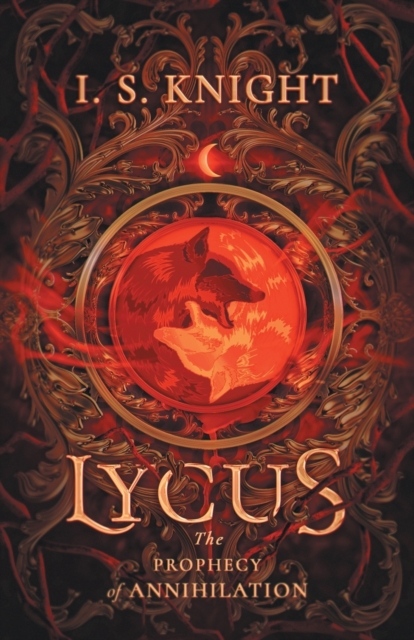 Lycus : The Prophecy of Annihilation, Paperback / softback Book